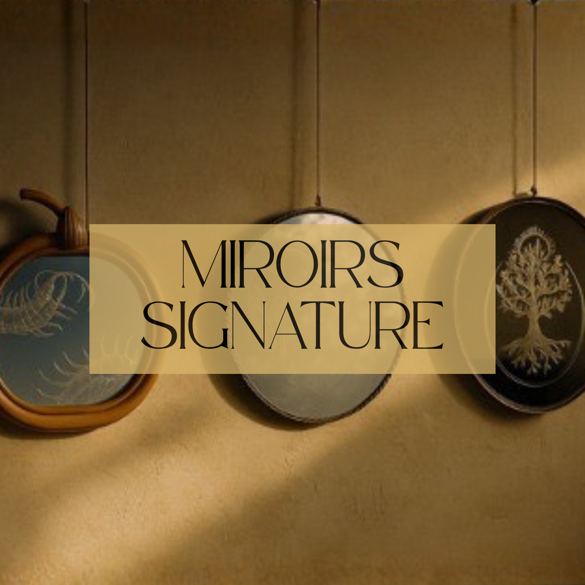 Miroirs Signature